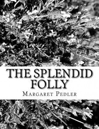 Carte The Splendid Folly Margaret Pedler