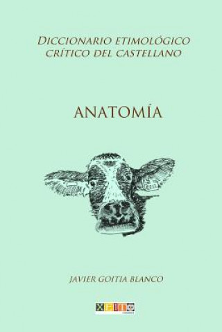 Book Anatomía: Diccionario etimológico crítico del castellano Javier Goitia Blanco