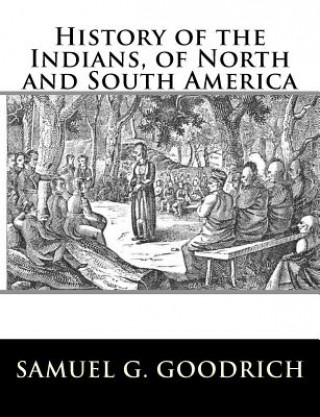 Knjiga History of the Indians, of North and South America Samuel G Goodrich