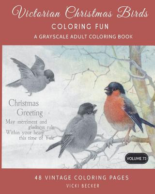 Kniha Victorian Christmas Birds Coloring Fun: A Grayscale Adult Coloring Book Vicki Becker