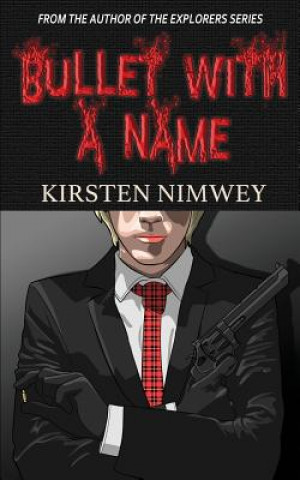 Kniha Bullet with a Name Kirsten Nimwey