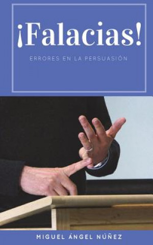 Könyv Falacias: Errores en la persuasión Miguel Angel Nunez