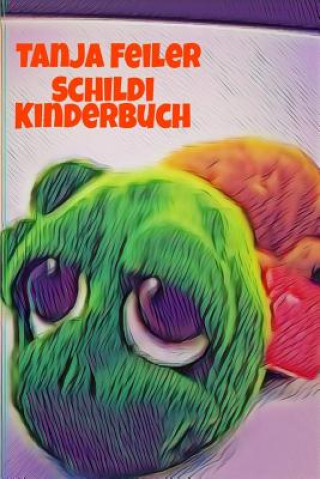 Könyv Schildi: Kinderbuch Tanja Feiler F