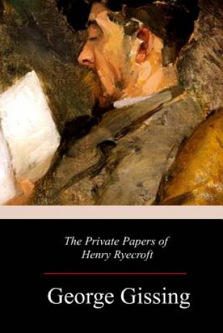 Książka The Private Papers of Henry Ryecroft George Gissing