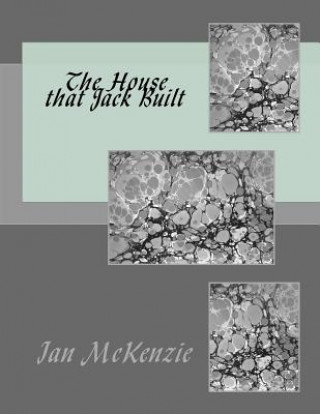 Carte The House that Jack Built Ian McKenzie