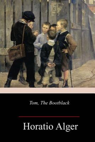 Knjiga Tom, The Bootblack Horatio Alger