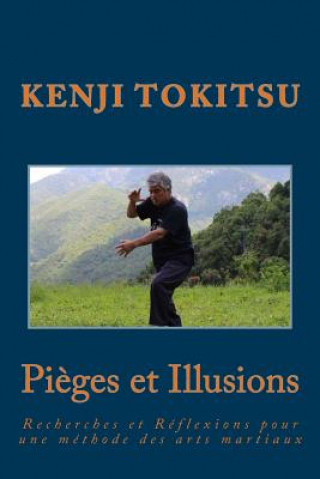 Kniha Pi?ges et illusions: Recherches et Réflexions pour une méthode des arts martiaux Kenji Tokitsu