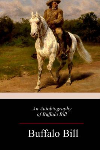 Carte An Autobiography of Buffalo Bill Buffalo Bill