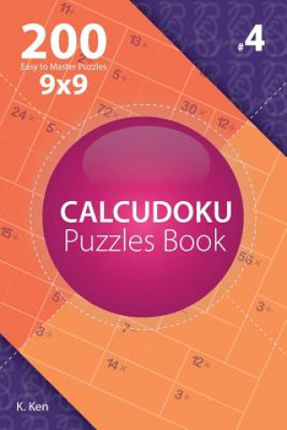 Книга Calcudoku - 200 Easy to Master Puzzles 9x9 (Volume 4) K Ken
