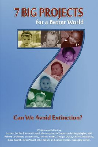 Kniha 7 Big Projects for a Better World: Can We Avoid Extinction? James Powell