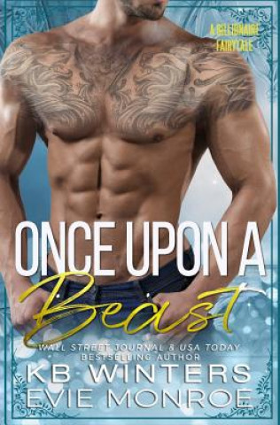Книга Once Upon a Beast: A Billionaire Fairytale Romance Kb Winters