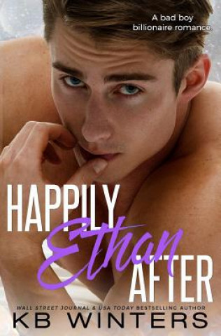 Książka Happily Ethan After: A Bad Boy Billionaire Romance Kb Winters