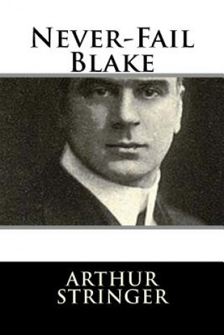 Boek Never-Fail Blake Arthur Stringer
