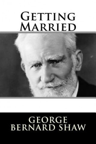 Knjiga Getting Married George Bernard Shaw