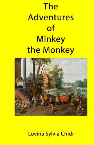 Könyv The Adventures of Minkey the Monkey MS Lovina Sylvia Chidi