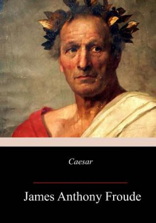 Könyv Caesar James Anthony Froude