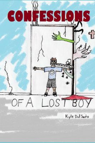 Carte Confessions of a Lost Boy Kyle Dal Santo