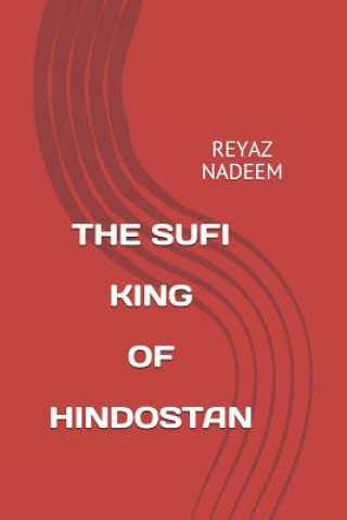 Книга The Sufi King of Hindostan Reyaz Nadeem