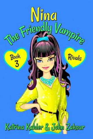 Kniha NINA The Friendly Vampire - Book 3 - Rivals John Zakour