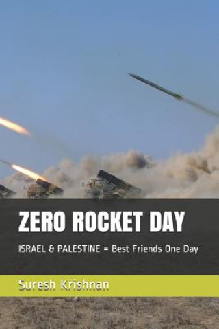 Carte Zero Rocket Day: ISRAEL & PALESTINE = Best Friends One Day Suresh Krishnan K