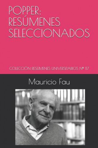 Książka Popper: Resúmenes Seleccionados: Colección Resúmenes Universitarios N° 117 Mauricio Fau