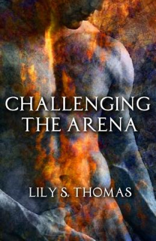 Knjiga Challenging the Arena: SciFi Alien Romance Lily Thomas