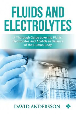 Carte Fluids and Electrolytes: A Thorough Guide covering Fluids, Electrolytes and Acid-Base Balance of the Human Body Medical Creations
