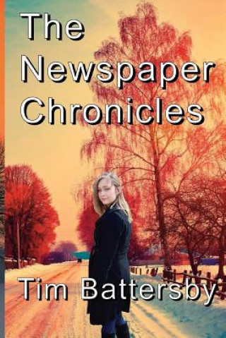Knjiga The Newspaper Chronicles Tim Battersby
