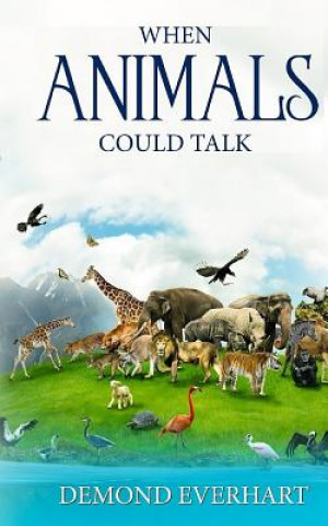 Knjiga When Animals Could Talk Demond Everhart