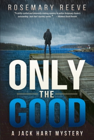 Könyv Only the Good: A Jack Hart Mystery Rosemary Reeve