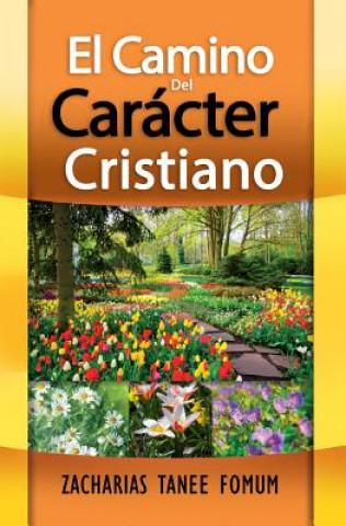 Kniha El Camino Del Carácter Cristiano Zacharias Tanee Fomum