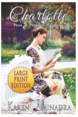 Kniha Charlotte: Pride & Prejudice Continues (Large Print Edition) Karen Aminadra