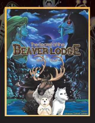 Книга Secret of the Beaver Lodge Brian L Hauff