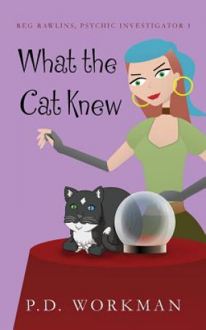 Könyv What the Cat Knew P D Workman