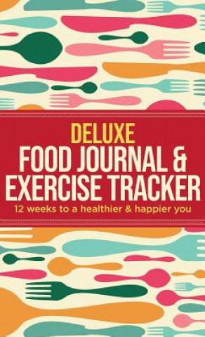 Knjiga Deluxe Food Journal & Exercise Tracker Habitually Healthy