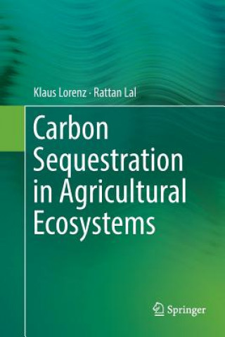 Kniha Carbon Sequestration in Agricultural Ecosystems Klaus Lorenz