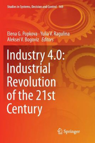 Knjiga Industry 4.0: Industrial Revolution of the 21st Century Aleksei V. Bogoviz