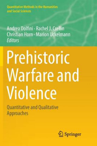 Könyv Prehistoric Warfare and Violence Rachel J. Crellin