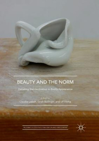 Knjiga Beauty and the Norm Claudia Liebelt