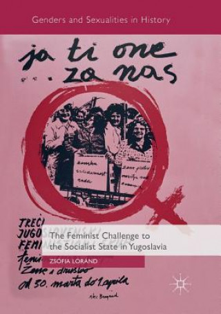Kniha Feminist Challenge to the Socialist State in Yugoslavia Zsofia Lorand