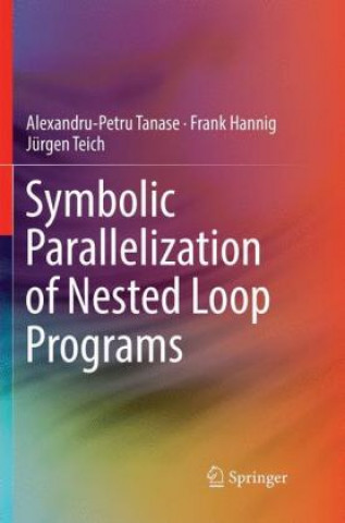 Carte Symbolic Parallelization of Nested Loop Programs Alexandru-Petru Tanase