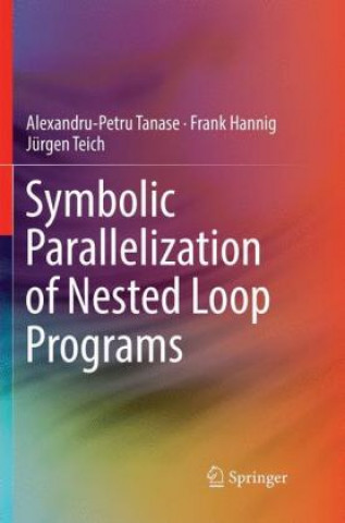 Книга Symbolic Parallelization of Nested Loop Programs Alexandru-Petru Tanase