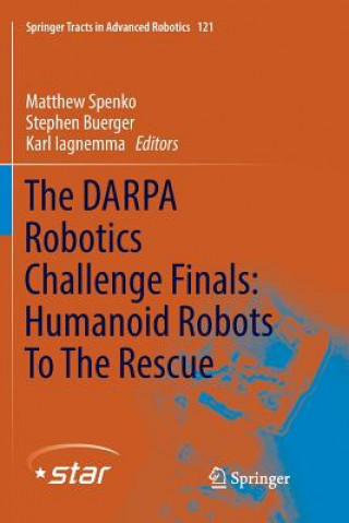 Kniha DARPA Robotics Challenge Finals: Humanoid Robots To The Rescue Stephen Buerger
