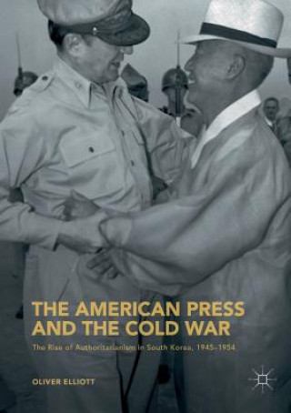 Libro American Press and the Cold War Oliver Elliott