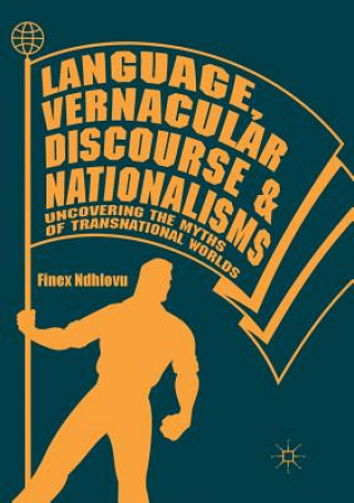 Könyv Language, Vernacular Discourse and Nationalisms Finex Ndhlovu