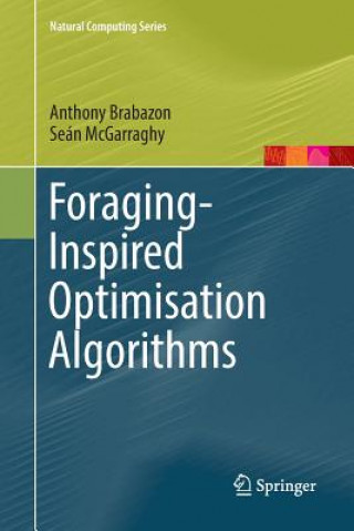 Knjiga Foraging-Inspired Optimisation Algorithms Anthony Brabazon