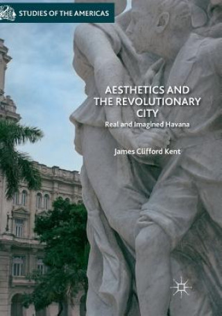 Carte Aesthetics and the Revolutionary City James Clifford Kent