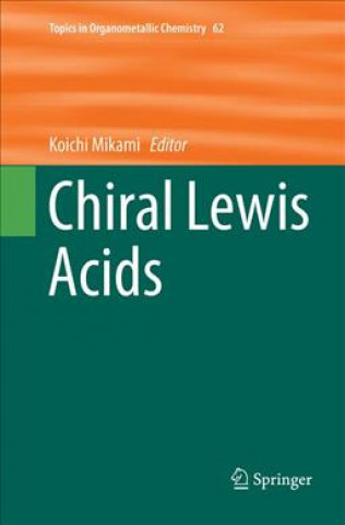 Kniha Chiral Lewis Acids Koichi Mikami