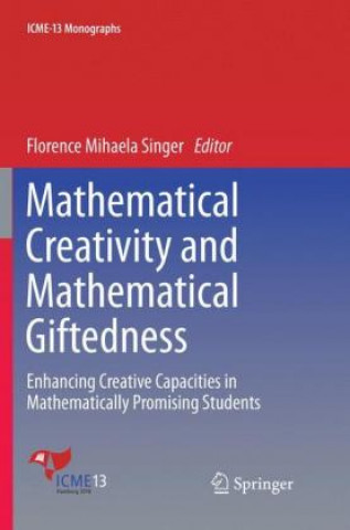 Könyv Mathematical Creativity and Mathematical Giftedness Florence Mihaela Singer