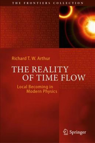 Knjiga Reality of Time Flow Richard T. W. Arthur